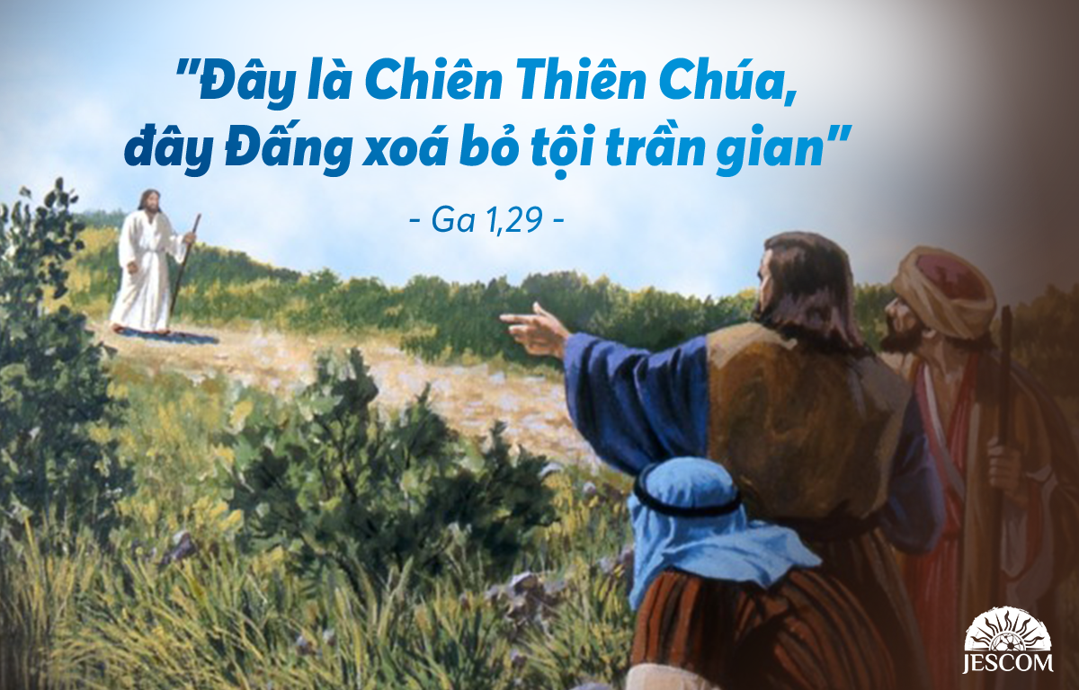 Chúa Nhật 19/01/2020 – Chúa Nhật 2 Thường Niên năm A. – Chiên Thiên Chúa xoá tội trần gian.