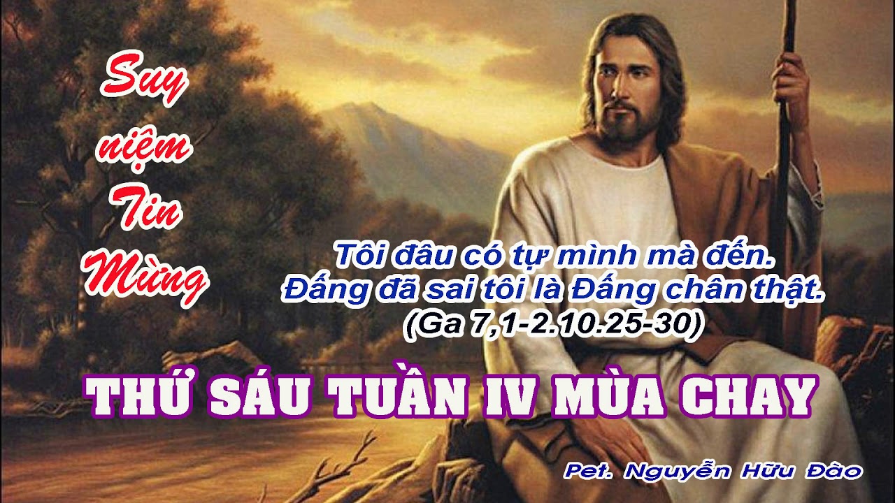 Suy niệm 27/03/2020 – Thứ sáu tuần 4 Mùa Chay. – Nguồn gốc của Chúa.