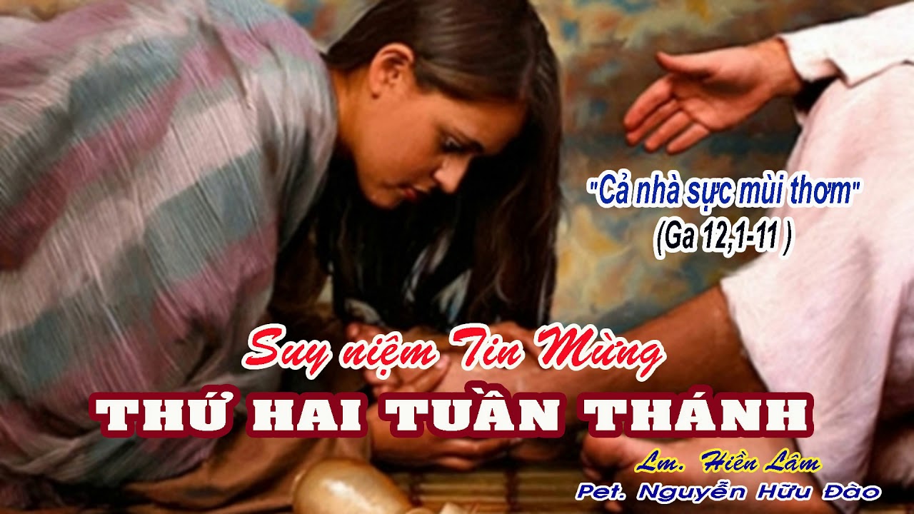 Thứ hai 06/04/2020 – Thứ Hai tuần thánh. – Yêu là cho đi.