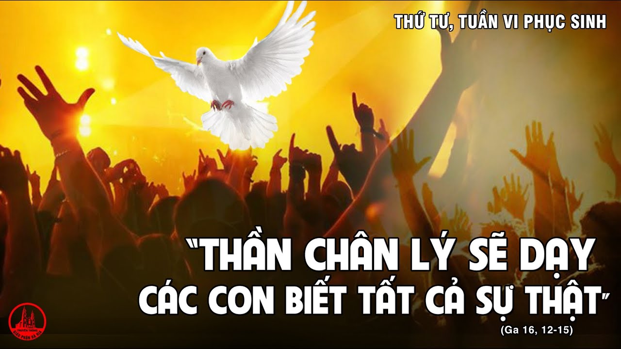 Thứ tư 20/05/2020 – Thứ Tư tuần 6 Phục Sinh. – Cảm nghiệm sự hiện diện của Đấng Phục sinh.