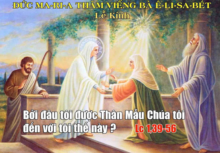 Suy niệm 31/05/2018 – Thứ Năm tuần 8 thường niên – Đức Maria thăm viếng bà Ê-li-sa-bét. Lễ kính.