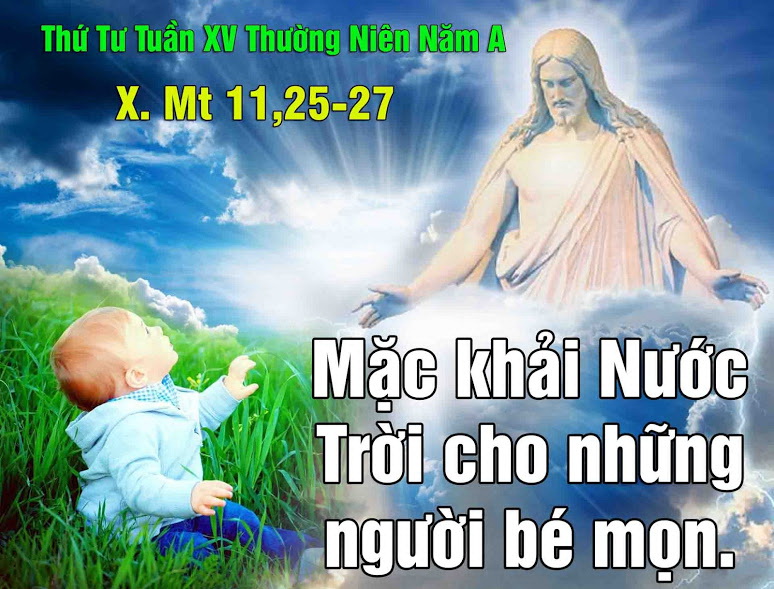 Suy niệm 18/07/2018 – Thứ tư tuần 15 thường niên: Mạc khải cho kẻ bé mọn.