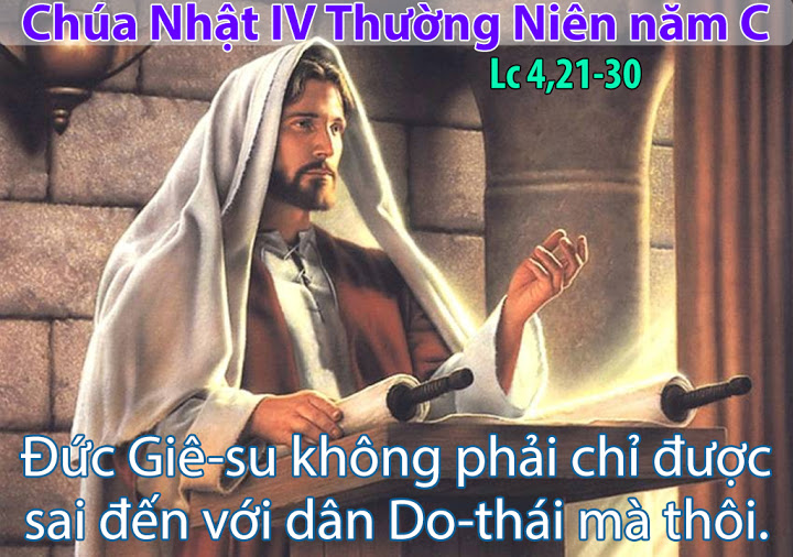 Chúa Nhật 03/02/2019 – Chúa Nhật 4 Thường Niên năm C: Chúa Giêsu được sai đến với mọi người.