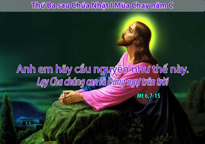 Suy niệm 12/03/2018 – Thứ ba tuần 1 Mùa Chay: Cầu nguyện.