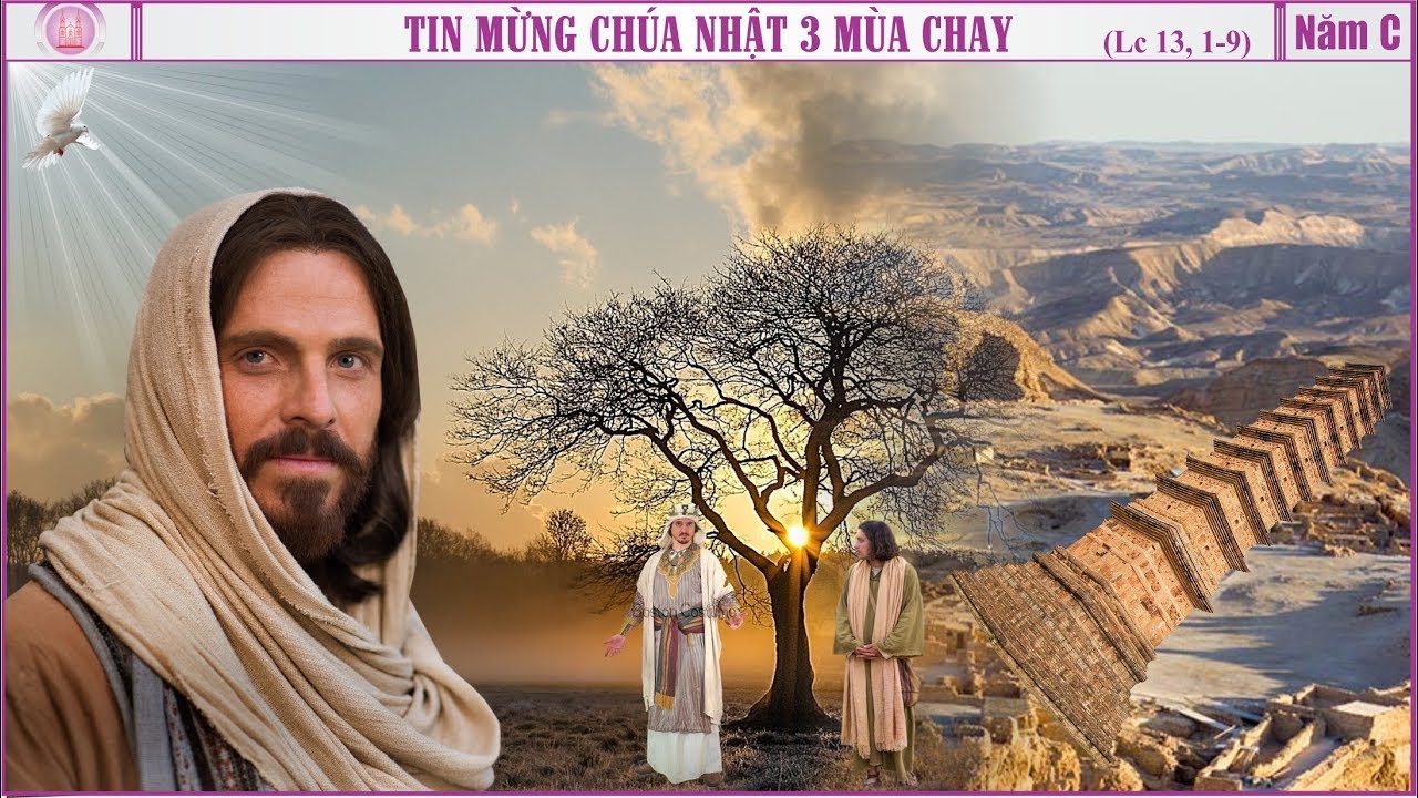 Chúa Nhật 24/03/2019 – Chúa Nhật 3 Mùa Chay năm C: Chúa khoan dung đợi ta sám hối.