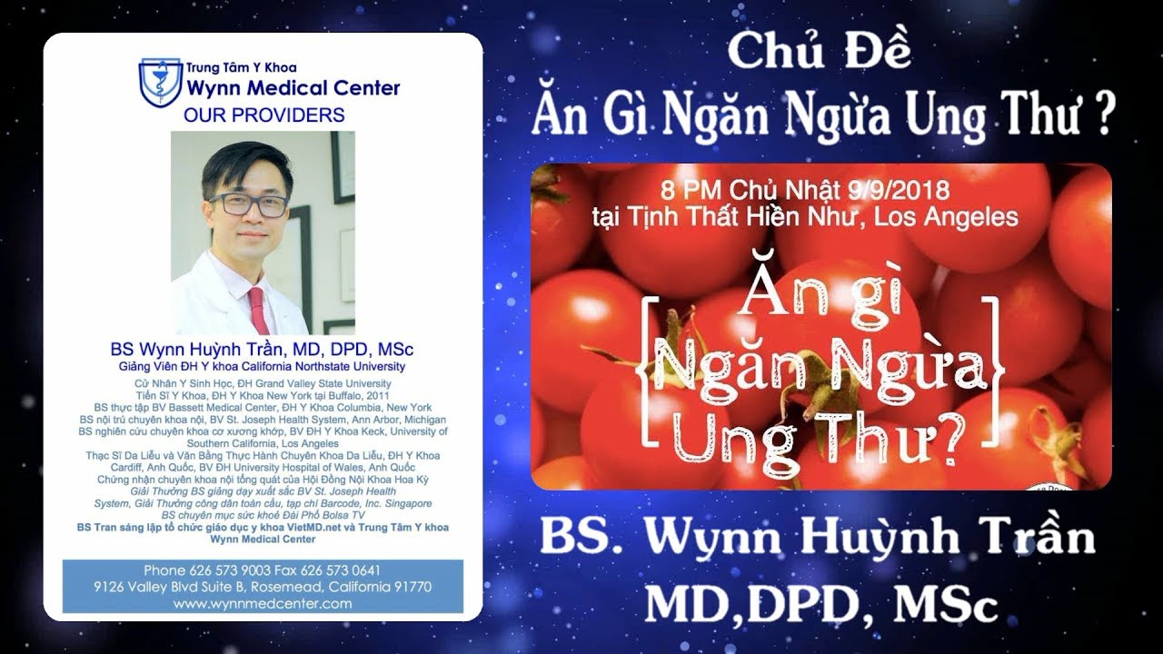 Ăn Gì Để Ngăn Ngừa Ung Thư ? BS Wynn Huỳnh Trần tại Hiền Như Tịnh Thất 9-9-2018.