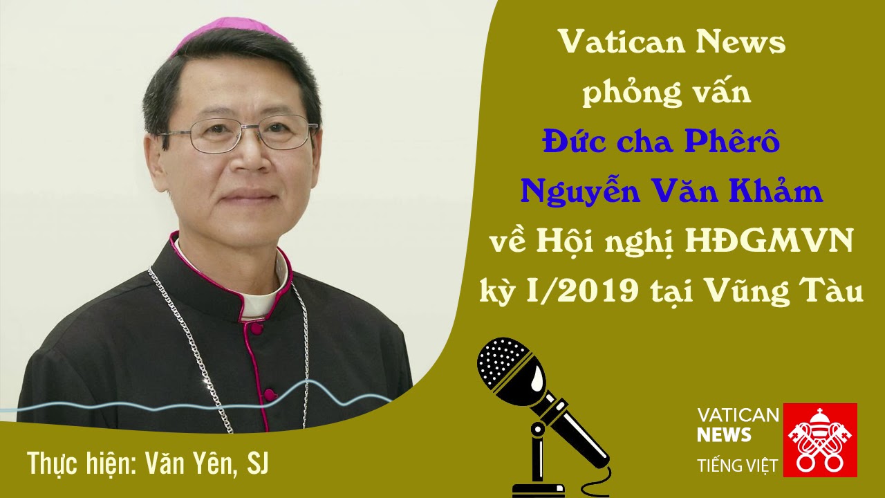 Vatican News phỏng vấn Đức cha Phêrô Nguyễn Văn Khảm