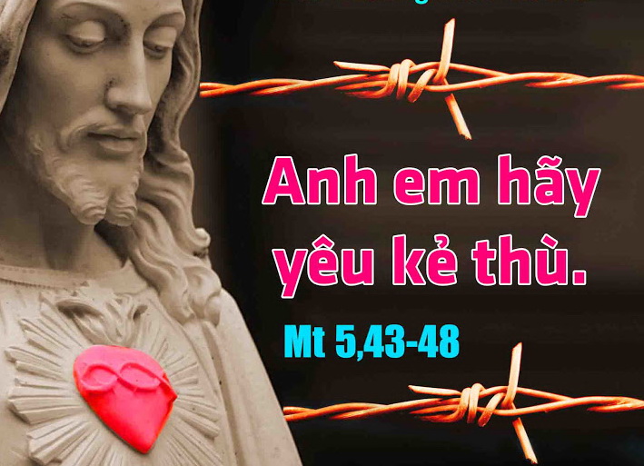 Suy niệm 18/06/2019 – Thứ Ba tuần 11 thường niên. – Yêu thương kẻ thù, để nên trọn lành.