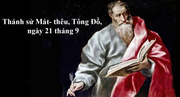 Suy niệm 21/09/2019 – Thứ bảy tuần 24 thường niên: THÁNH MÁTTHÊU, TÔNG ĐỒ, TÁC GIẢ SÁCH TIN MỪNG. Lễ kính