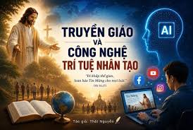 TRUYỀN GIÁO VÀ CÔNG NGHỆ TRÍ TUỆ NHÂN TẠO