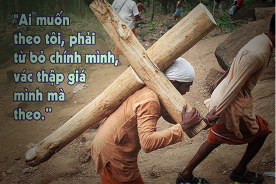 Ai muốn theo thầy phải vác thập giá mình mà theo!