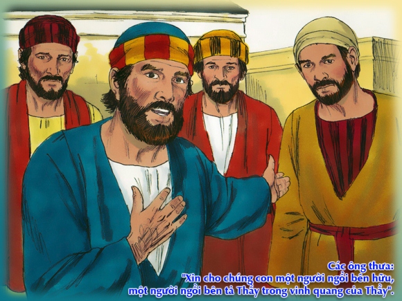 Xin Thầy truyền cho hai con tôi đây, một người ngồi bên hữu, một người bên tả Thầy trong Nước Thầy.”